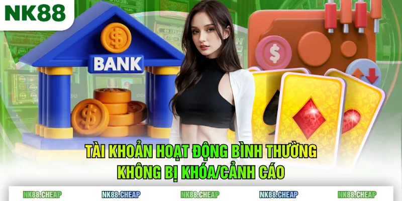 Tài khoản hoạt động bình thường, không bị khóa/cảnh cáo
